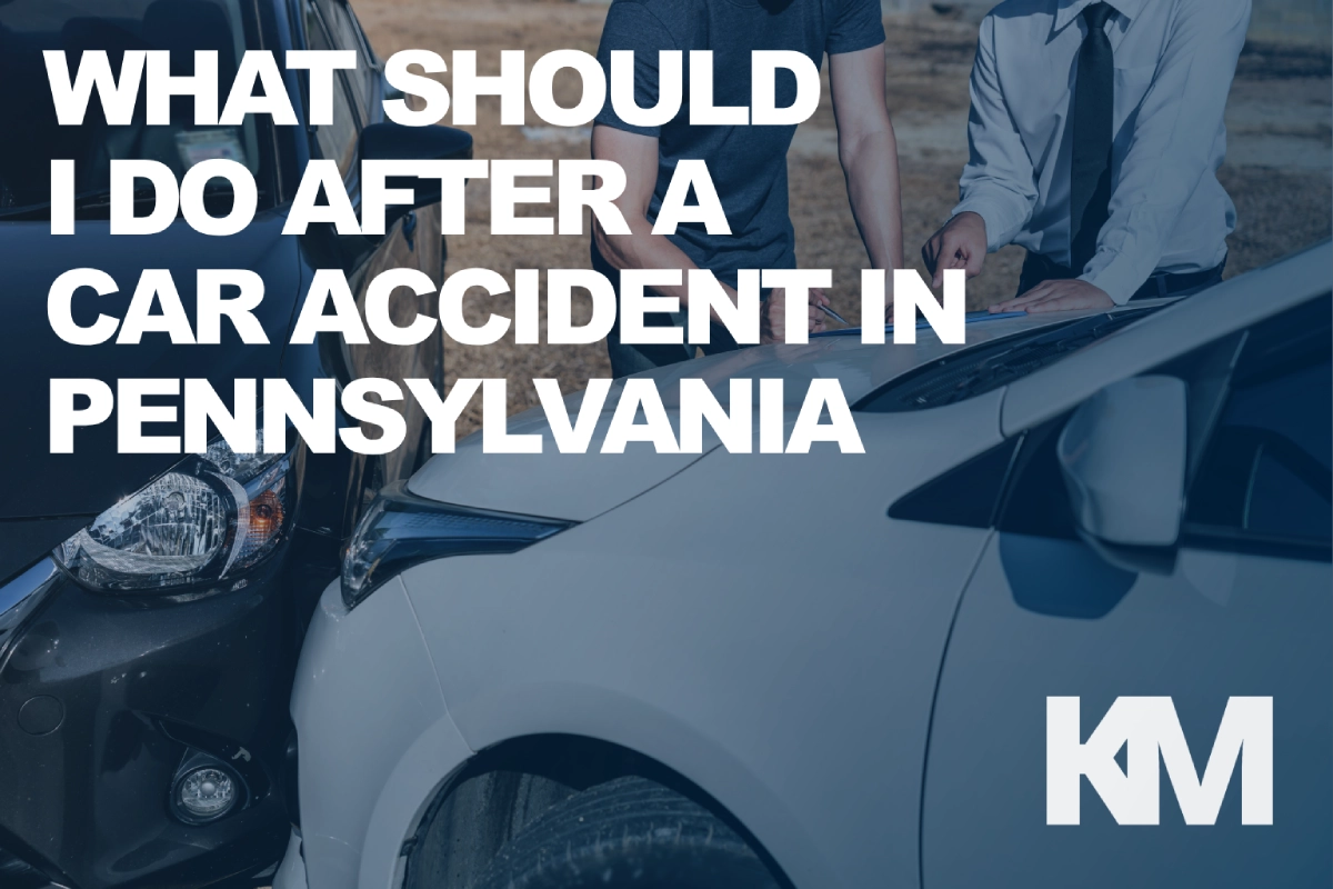 What To Do After a Car Accident in Pennsylvania | KaplunMarx Accident & Injury Lawyers