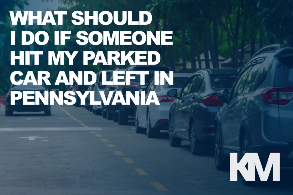 What to Do if Someone Hit My Parked Car and Left in Pennsylvania | Legal Guide