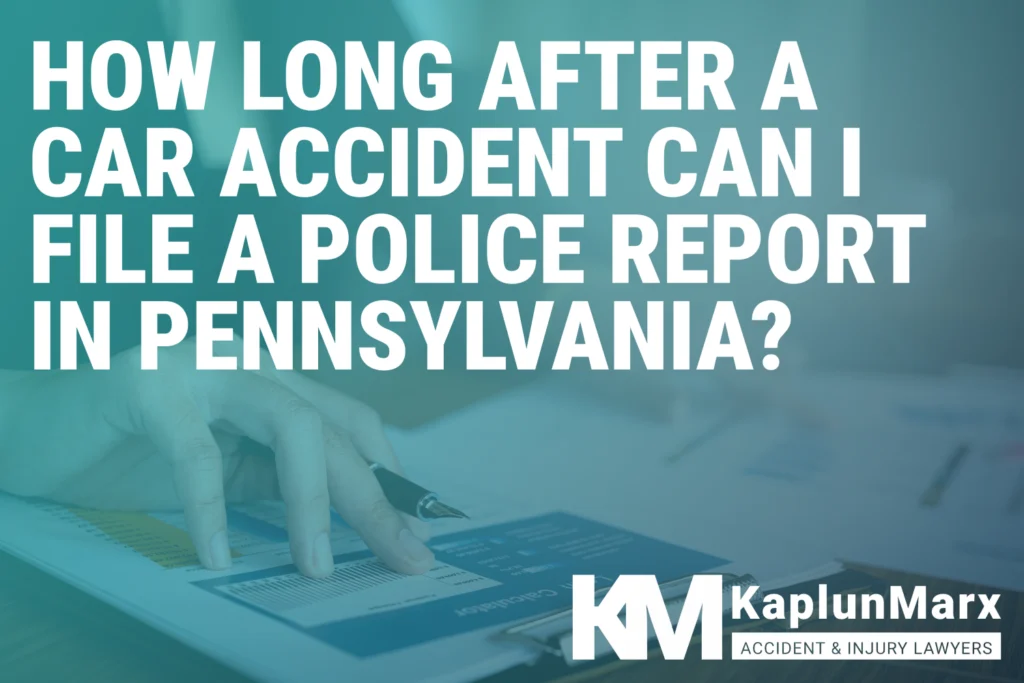 How Long After a Car Accident Can I File a Police Report in Pennsylvania | PA Crash Report Deadlines
